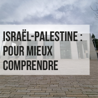 Israël-Palestine : pour mieux comprendre 