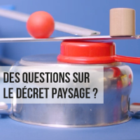 Des questions sur le Décret paysage ?