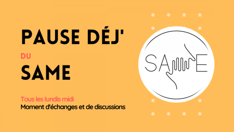 Une pause-déjeuner les lundis à midi avec le SAME !