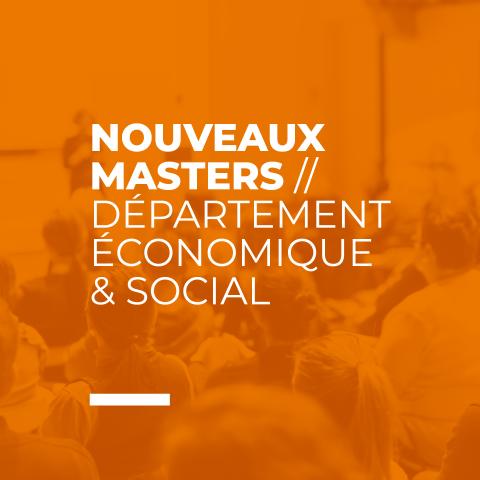 Nouveaux masters // Département Économique & Social